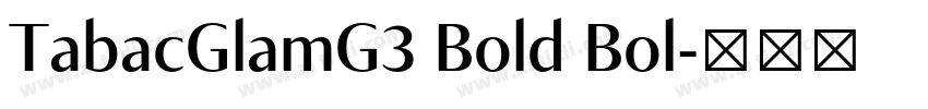 TabacGlamG3 Bold Bol字体转换